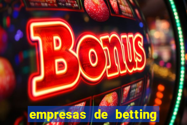 empresas de betting no brasil