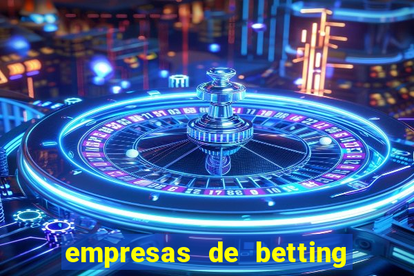 empresas de betting no brasil