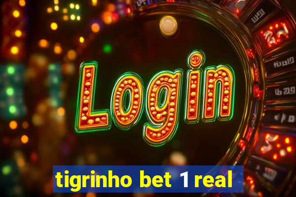 tigrinho bet 1 real