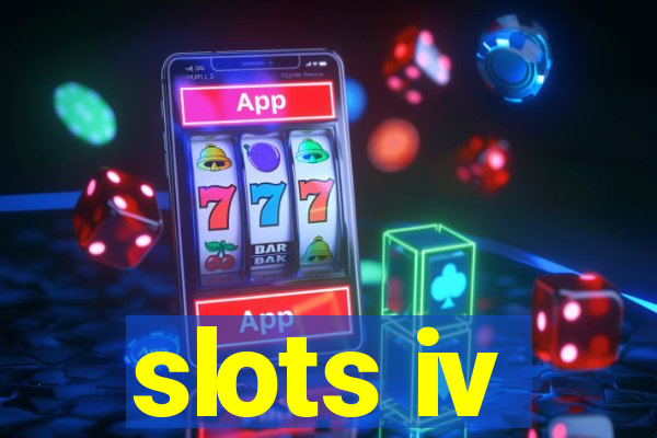 slots iv