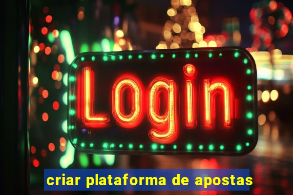 criar plataforma de apostas