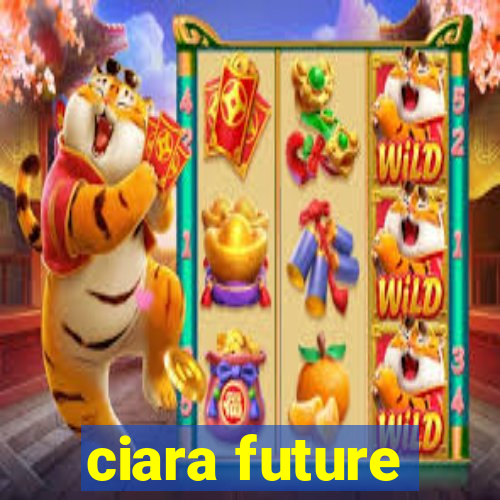 ciara future