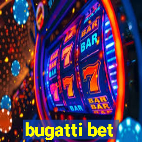 bugatti bet