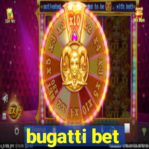 bugatti bet