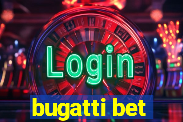 bugatti bet