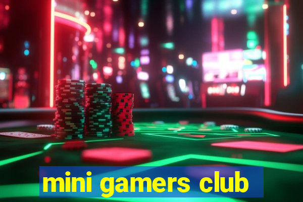 mini gamers club