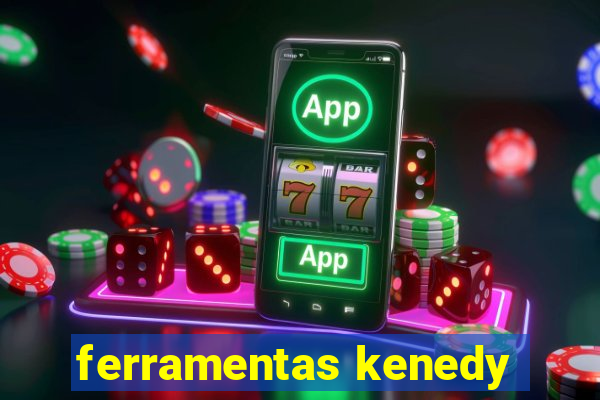 ferramentas kenedy