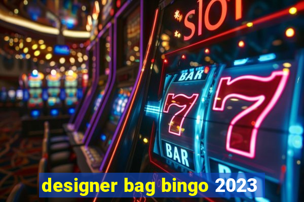 designer bag bingo 2023