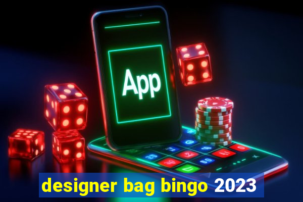 designer bag bingo 2023