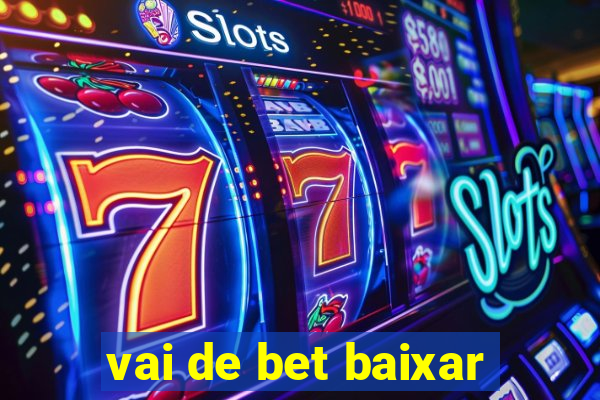 vai de bet baixar