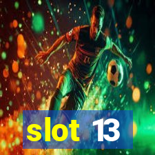 slot 13