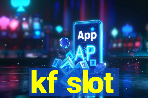 kf slot