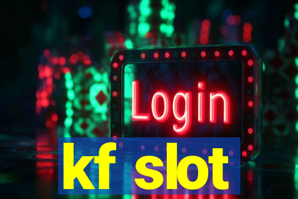 kf slot