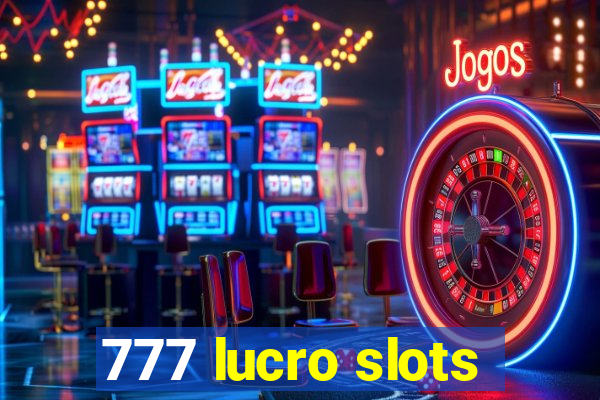 777 lucro slots