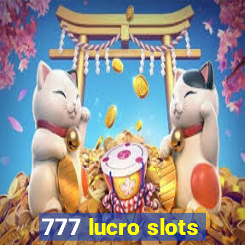 777 lucro slots