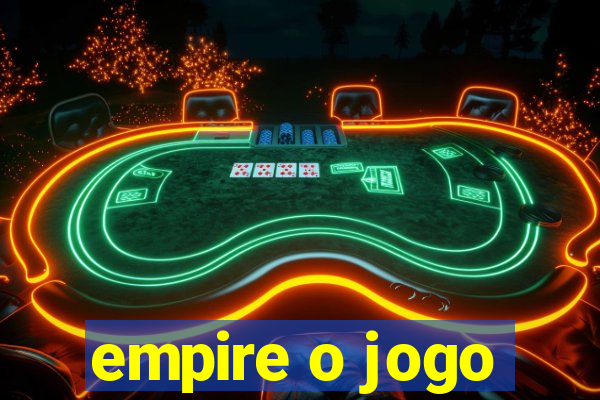 empire o jogo