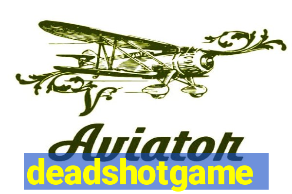 deadshotgame