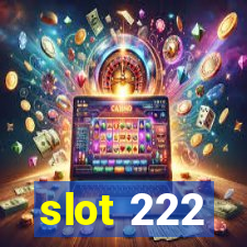 slot 222