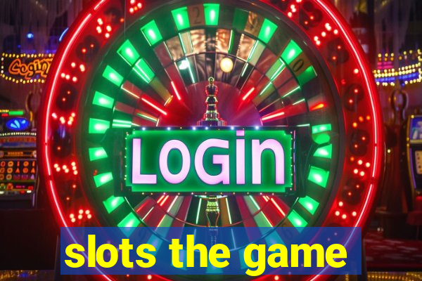 slots the game