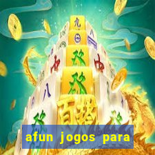 afun jogos para ganhar dinheiro