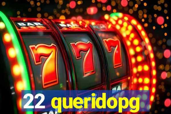 22 queridopg