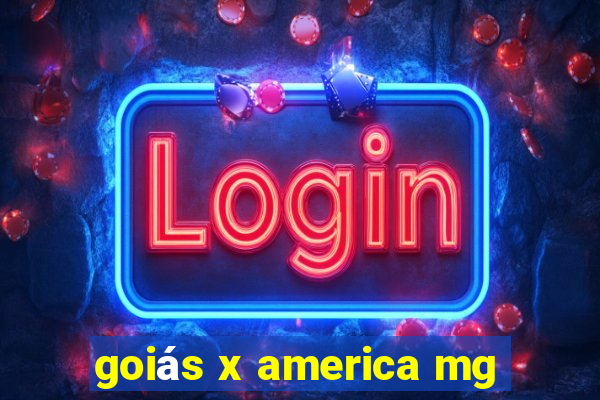 goiás x america mg