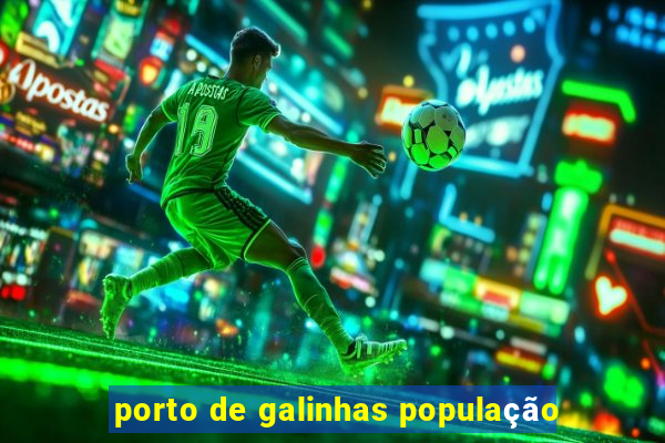 porto de galinhas população