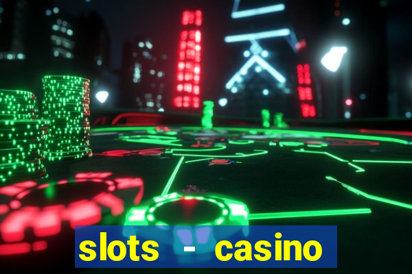 slots - casino slot machines