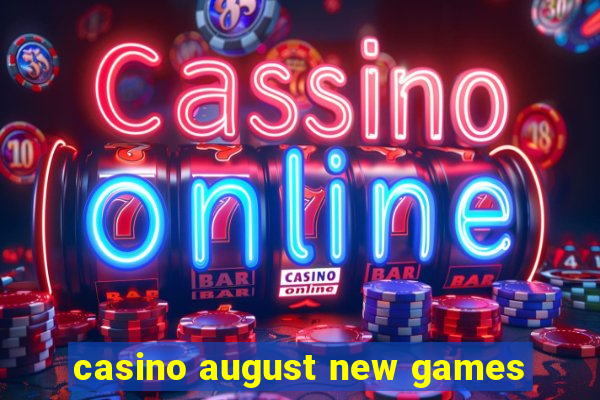 casino august new games