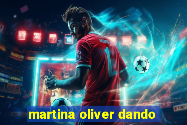 martina oliver dando