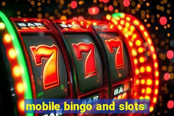 mobile bingo and slots