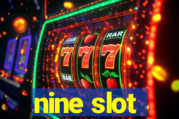 nine slot