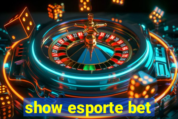 show esporte bet