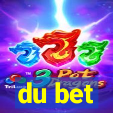 du bet