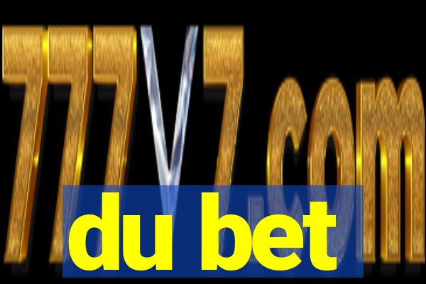 du bet