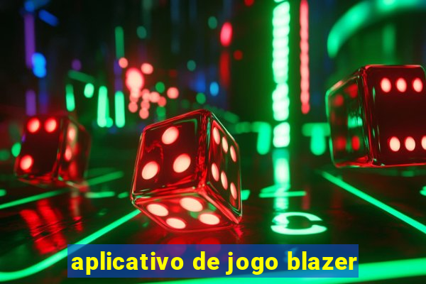 aplicativo de jogo blazer