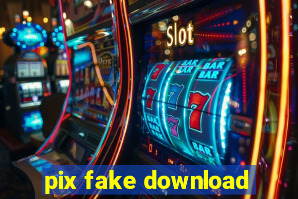 pix fake download