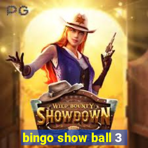 bingo show ball 3