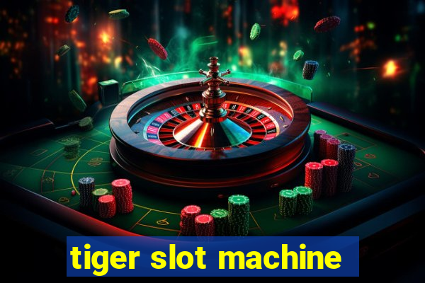 tiger slot machine