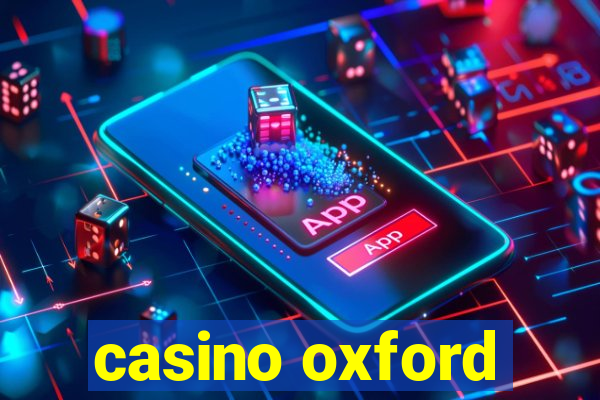 casino oxford