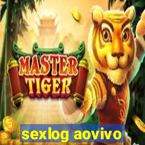 sexlog aovivo