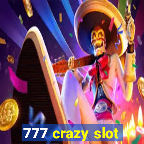 777 crazy slot