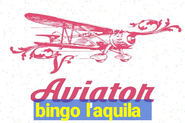 bingo l'aquila