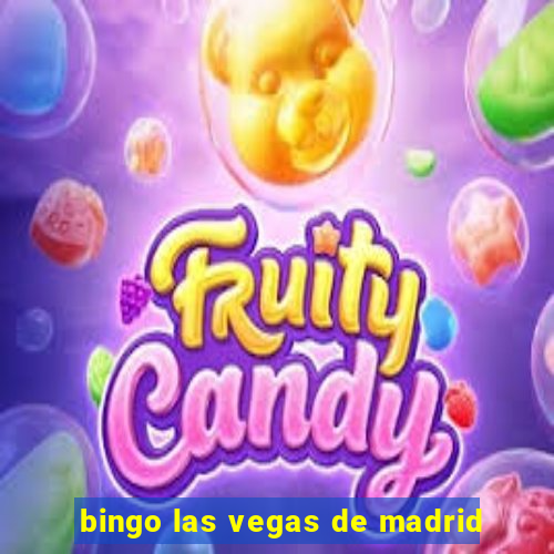 bingo las vegas de madrid