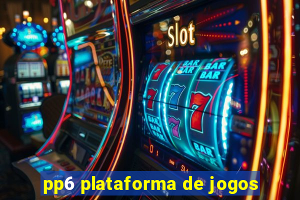 pp6 plataforma de jogos