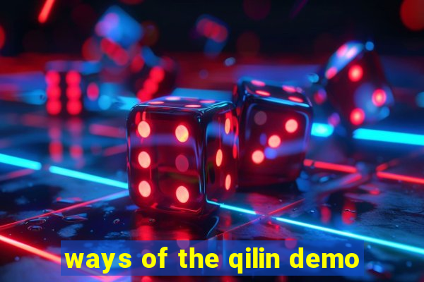 ways of the qilin demo