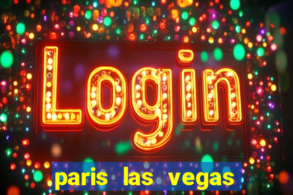 paris las vegas hotel casino