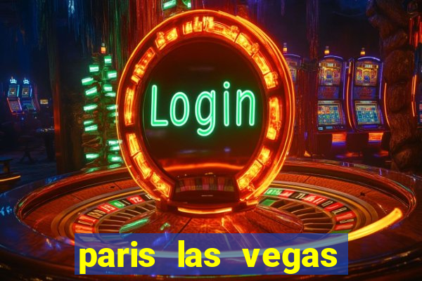 paris las vegas hotel casino