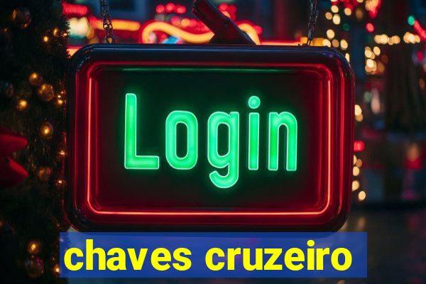 chaves cruzeiro