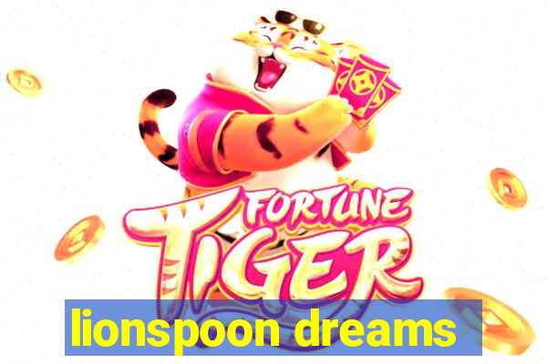 lionspoon dreams